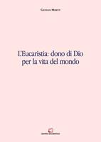 L'Eucaristia: dono di Dio per la vita del mondo