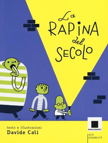 La rapina del secolo - Davide Calì - Libro Biancoenero 2016, Minizoom | Libraccio.it