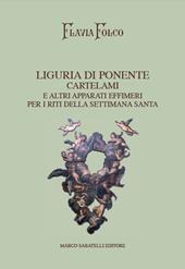 Liguria di Ponente. Cartelami e altri apparati effimeri per i riti della Settimana Santa