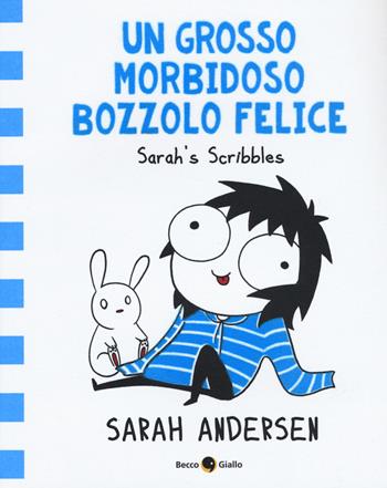 Un grosso morbidoso bozzolo felice. Sarah's Scribbles. Vol. 2 - Sarah Andersen - Libro Becco Giallo 2017 | Libraccio.it