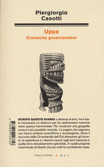 Uppa. Cronache groenlandesi - Piergiorgio Casotti - Libro Italo Svevo 2023, Biblioteca di letteratura inutile | Libraccio.it