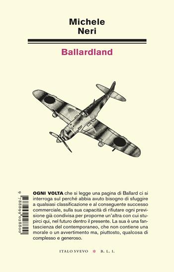 Ballardland - Michele Neri - Libro Italo Svevo 2024, Biblioteca di letteratura inutile | Libraccio.it