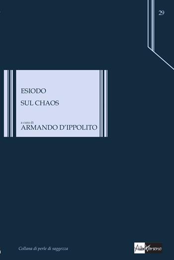 Sul Chaos - Esiodo - Libro AlboVersorio 2015, Perle di saggezza | Libraccio.it