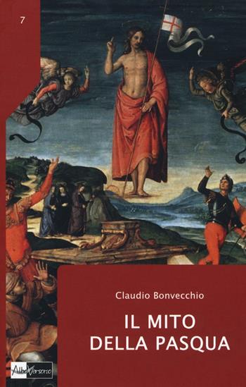 Il mito della Pasqua - Claudio Bonvecchio - Libro AlboVersorio 2016, Ikebana | Libraccio.it