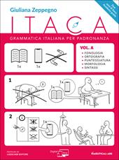 Itaca. Grammatica italiana per padronanza. Con espansione online. Vol. A-B: Fonologia, ortografia, punteggiatura, morfologia e sintassi-Comunicazione, lessico, testualità