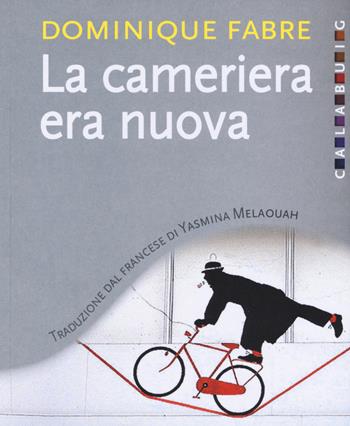 La cameriera era nuova - Dominique Fabre - Libro Calabuig 2015 | Libraccio.it