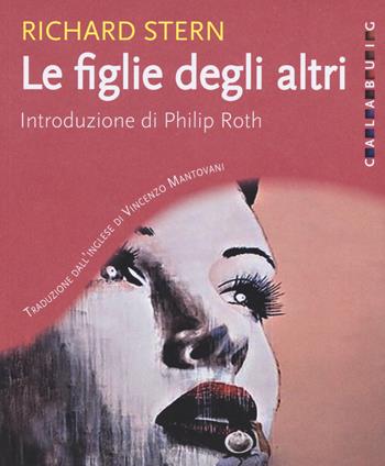 Le figlie degli altri - Richard Stern - Libro Calabuig 2015 | Libraccio.it