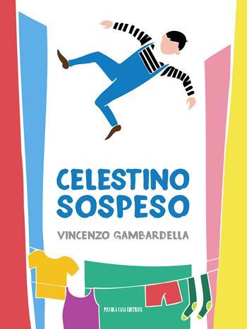 Celestino sospeso - Vincenzo Gambardella - Libro Piccola Casa Editrice 2015 | Libraccio.it
