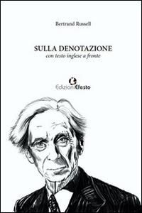 Sulla denotazione - Bertrand Russell - Libro Edizioni Efesto 2015 | Libraccio.it