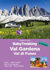 BabyTrekking in Val Gardena e Val di Funes. Ortisei. Santa Cristina Selva di Val Gardena Passo Sella. Passo Gardena