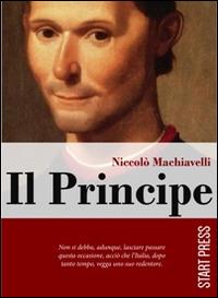Il principe - Niccolò Machiavelli - Libro Start Press 2014, Restart | Libraccio.it