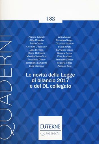 Le novità della legge di bilancio 2017 e del DL collegato  - Libro Eutekne 2017, Quaderni | Libraccio.it