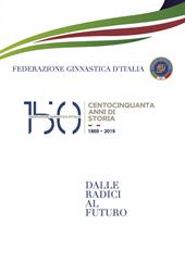 150 anni della Federazione Ginnastica d'Italia. Dalle radici al futuro