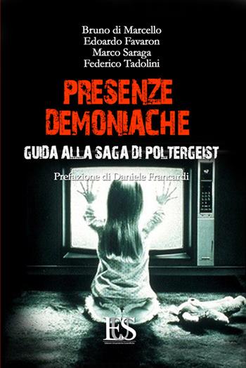 Presenze demoniache. Guida alla saga di Poltergeist  - Libro Eus - Ediz. Umanistiche Sc. 2016, Spaghetti horror | Libraccio.it