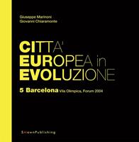   Barcelona, Vila Olimpica, Forum 2004. Città europea in evoluzione. Vol. 5
