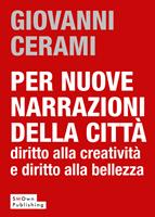Per nuove narrazioni della città. Diritto alla creatività e diritto alla bellezza
