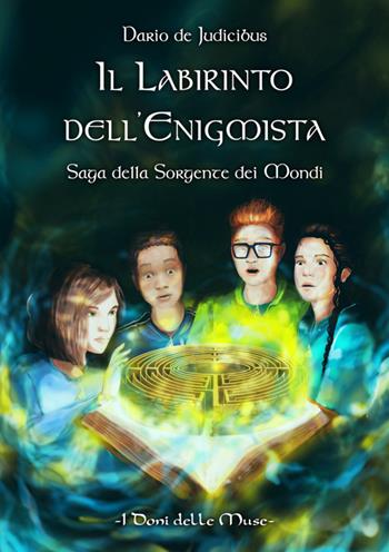 Il labirinto dell'enigmista - Dario De Judicibus - Libro I Doni Delle Muse 2016 | Libraccio.it
