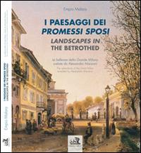 I paesaggi dei Promessi Sposi-Landscapes in the betrothed. Ediz. bilingue - Empio Malara - Libro Chimera 2014 | Libraccio.it