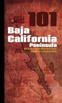 101 Baja California peninsula-101 maneras de descubrir Baja-101 ways to explore Baja - Félix Reyna Jaime, Giovanni Simeone - Libro Sime Books 2016 | Libraccio.it