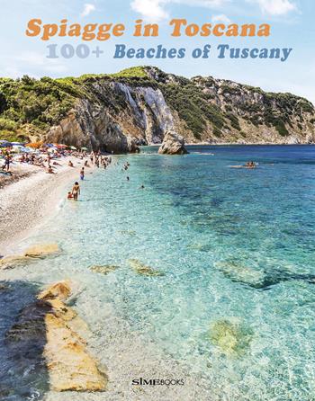 100+ spiagge in Toscana. Ediz. italiana e inglese - Russo William Dello, Guido Cozzi, Massimo Borchi - Libro Sime Books 2017 | Libraccio.it