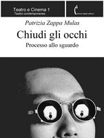   Chiudi gli occhi. Processo allo sguardo