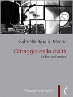   Oltraggio nella civiltà. La fine dell'ombra