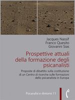 Prospettive attuali della formazione degli psicanalisti. Proposte di dibattito per la costituzione di un centro di ricerche sulle formazioni dello psicanalista in Europa