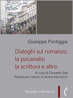   Dialoghi sul romanzo, la psicanalisi, la scrittura e altro
