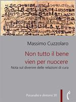   Non tutto il bene vien per nuocere. Nota sul divenire delle relazioni di cura