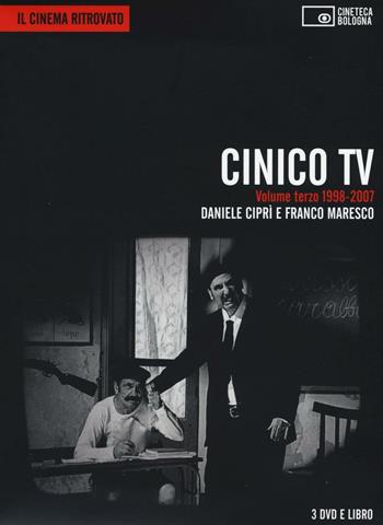 Cinico Tv. Con 3 DVD. Vol. 3: 1998-2007. - Daniele Ciprì, Franco Maresco - Libro Edizioni Cineteca di Bologna 2016, Il cinema ritrovato | Libraccio.it