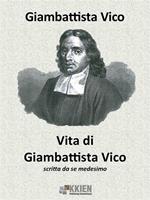   Vita di Giambattista Vico scritta da se medesimo