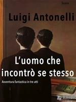 L'uomo che incontrò se stesso