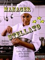   Manager stellato. Cooking team building per far crescere la tua azienda