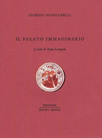 Il palato immaginario - Giorgio Manganelli - Libro Henry Beyle 2017, Quaderni di cucina | Libraccio.it