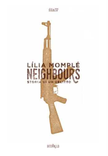 Neighbours. Storia di un assassinio - Lília Momplé - Libro Fila 37 2015 | Libraccio.it