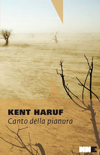 Canto della pianura. Trilogia della pianura. Vol. 1 - Kent Haruf - Libro NN Editore 2015 | Libraccio.it