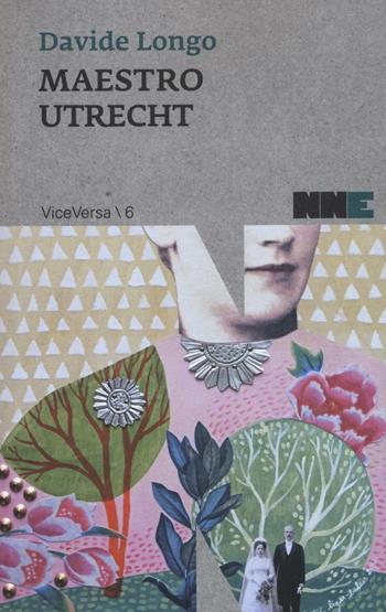 Maestro Utrecht - Davide Longo - Libro NN Editore 2016, ViceVersa | Libraccio.it