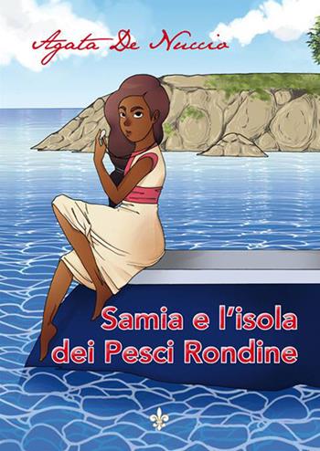 Samia e l'isola dei pesci Rondine - Agata De Nuccio - Libro Officina Grafica Edizioni 2015 | Libraccio.it