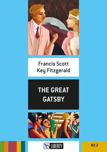 The great Gatsby. Con File audio per il download - Francis Scott Fitzgerald - Libro Liberty 2016, Step up | Libraccio.it