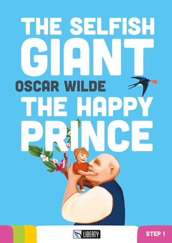 The selfish giant-The happy prince. Con File audio per il download - Oscar Wilde - Libro Liberty 2016, Step by step | Libraccio.it