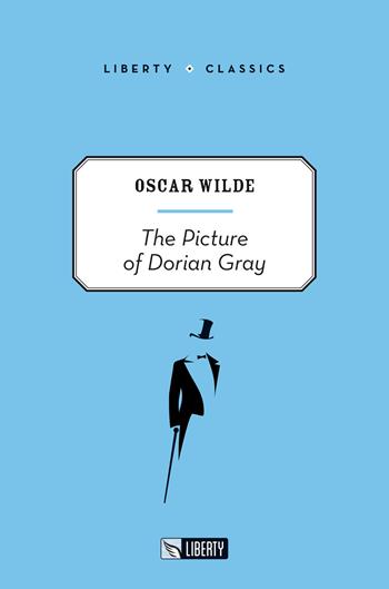 The picture of Dorian Gray. Ediz. per la scuola - Oscar Wilde - Libro Liberty 2017, Liberty Classics | Libraccio.it