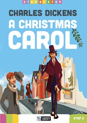 A Christmas Carol. Ediz. per la scuola. Con File audio per il download - Charles Dickens - Libro Liberty 2017, Step by step | Libraccio.it
