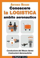   Conoscere la logistica. Opzione aereo. Per il secondo biennio degli Ist. tecnici, settore tecnologico, indirizzo trasporti e logistica