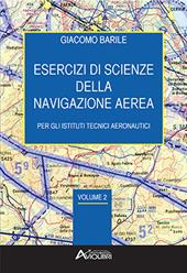 Esercizi di scienze della navigazione aerea. e professionali. Con espansione online. Vol. 2