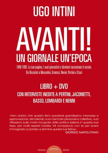 Avanti! Un giornale, un'epoca. Con DVD - Ugo Intini - Libro Ponte Sisto 2016, Politicamente | Libraccio.it