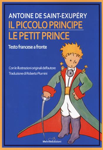 Il Piccolo Principe - Antoine de Saint-Exupéry - Libro Melville Edizioni 2017 | Libraccio.it