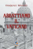   Abbattiamo il Vaticano