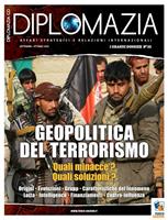   Diplomazia. Affari strategici e relazioni internazionali. Geopolitica del terrorismo. Quali minacce? Quali soluzioni?