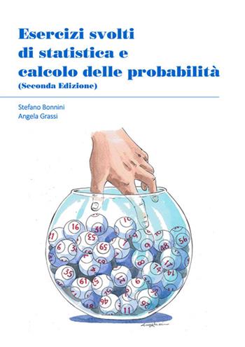 Esercizi svolti di statistica e calcolo delle probabilità - Stefano Bonnini, Angela Grassi - Libro Volta la Carta 2019, Stampa universitaria estense | Libraccio.it