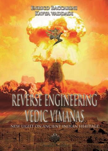Reverse engineering vedic vimanas - Enrico Baccarini, Kavya Vaddadi - Libro Enigma 2017 | Libraccio.it